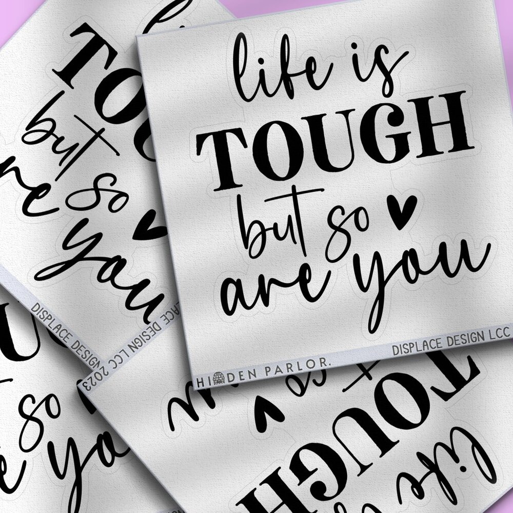 3pc - Life is TOUGH but so are you Sticker Decal Pack – Tumbler, Laptop